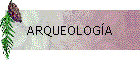 ARQUEOLOGÍA