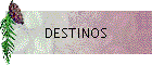 DESTINOS